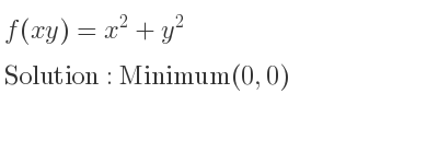 The f(xy)=x^2+y^2 is Minimum(0,0)